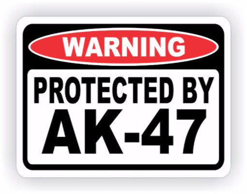 Protected By AK47 Warning Decal – MxNumbers