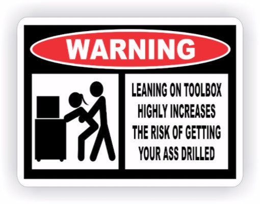 Warning Leaning on tool box sticker decal