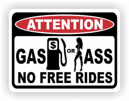 Gas or Ass No Free Rides Warning Decal - MxNumbers