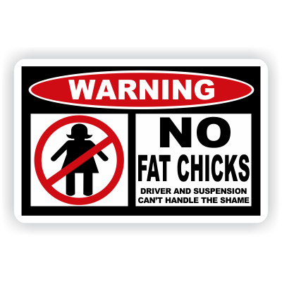 No Fat Chicks Warning Decal - MxNumbers