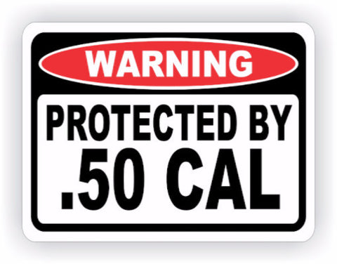 Protected By .50 Cal Warning Decal - MxNumbers