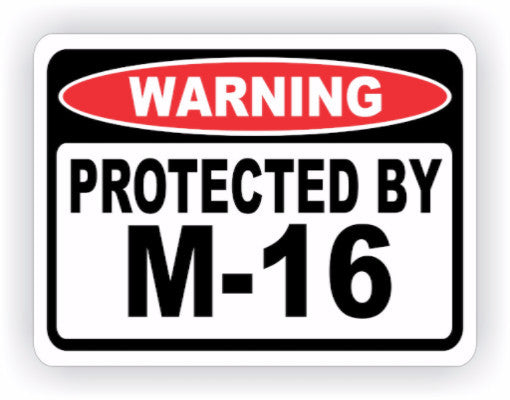 Protected By M16 Warning Decal - MxNumbers