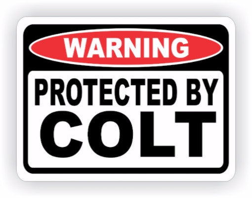 Protected By Colt Warning Decal - MxNumbers