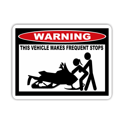 Snowmobile Makes Frequent Stops Warning Decal - MxNumbers