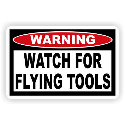 Watch For Flying Tools Warning Decal - MxNumbers