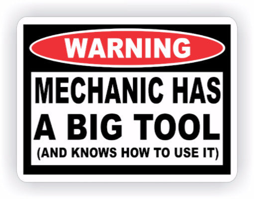 Mechanic Has Big Tool Warning Decal - MxNumbers